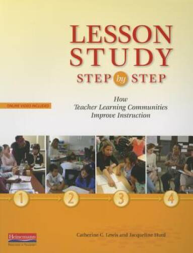 Lesson Study Step by Step: How Teacher Learning Communities Improve Inst – GOOD