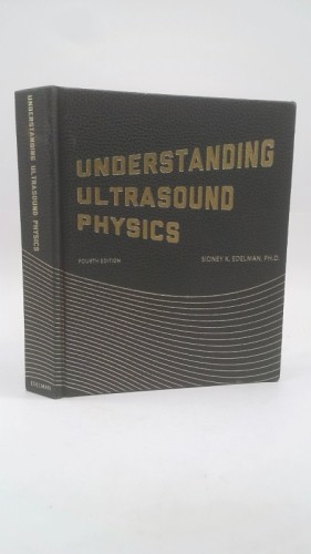 Understanding Ultrasound Physics by Edelman, Sidney K.