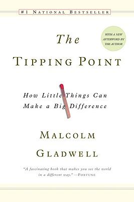 Tipping Point : How Little Things Can Make a Big Difference by Malcolm Gladwell