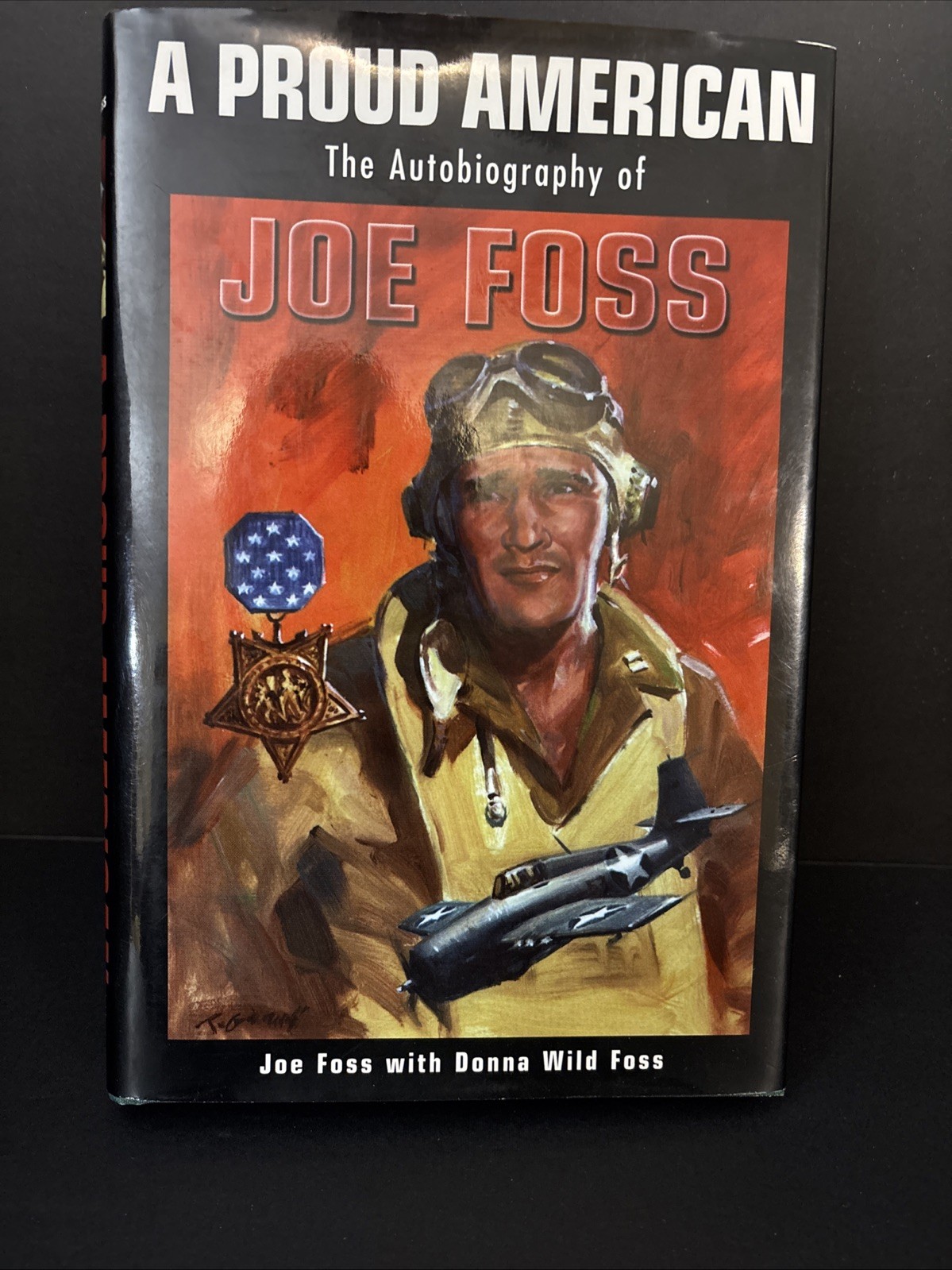 A Proud American: The Autobiography of Joe Foss~Military Hist~Marine~WW2~$2 SHIP