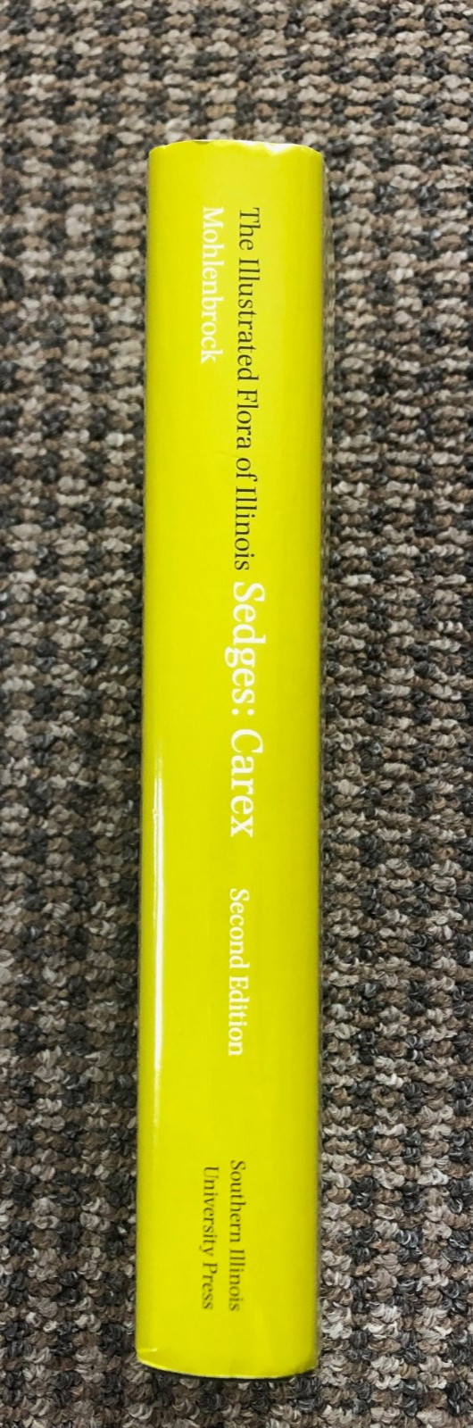 SECOND EDITION “Sedges: Carex,” Vol. 14 in “The Illustrated Flora of Illinois”