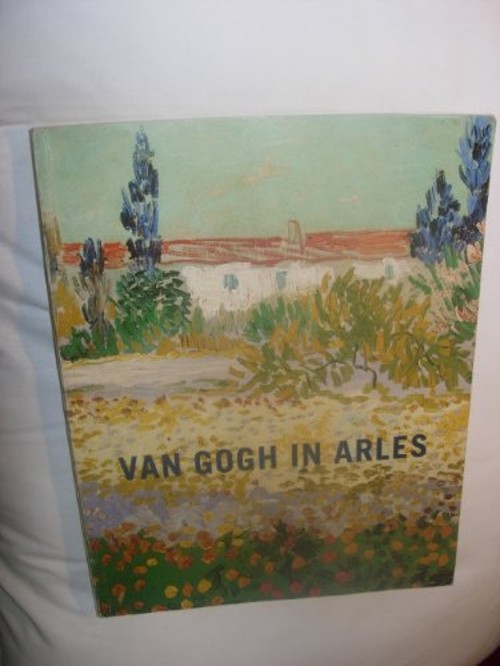 Van Gogh in Arles Paperback Vincent. van Gogh
