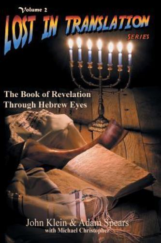 The Book of Revelation Through Hebrew Eyes (Lost in Translation, Vol. 2), Spears