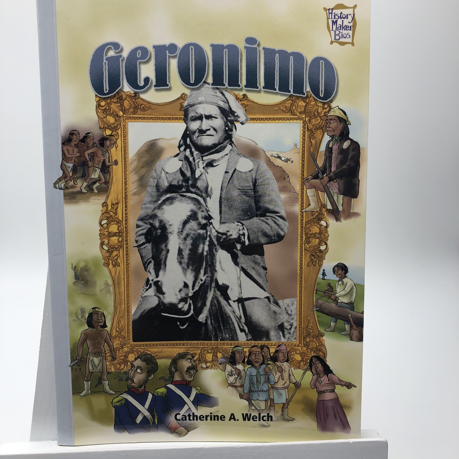 History Maker Biographies Ser.: Geronimo by Catherine A. Welch (2004, Trade Pape