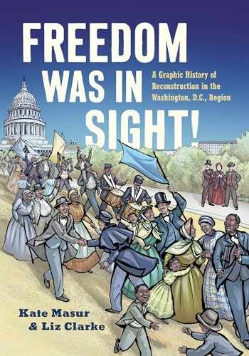 Freedom Was in Sight: A Graphic History – Paperback, by Masur Kate – Very Good