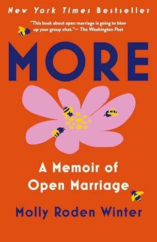 More: A Memoir of Open Marriage – Paperback, by Roden Winter Molly – Very Good
