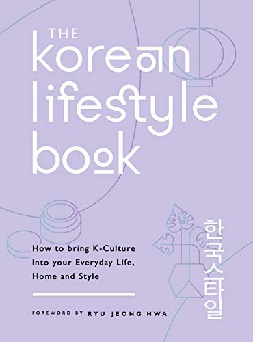 The Korean Lifestyle Book: How to Bring K-Culture into your Everyday – VERY GOOD