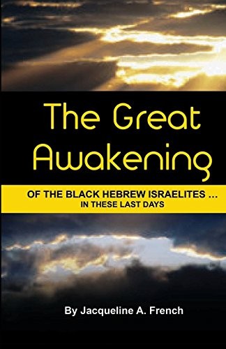 THE GREAT AWAKENING OF THE BLACK HEBREW ISRAELITES…IN By Jacqueline A. French