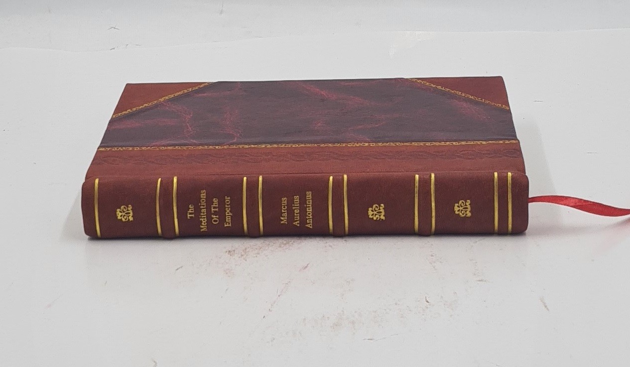 The Meditations Of The Emperor Marcus Aurelius Antoninus 1752 [Leather Bound]