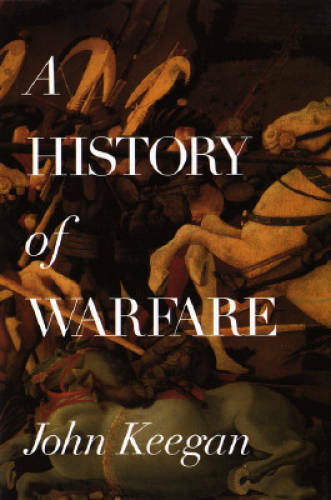 A History of Warfare – Hardcover By Keegan, John – GOOD