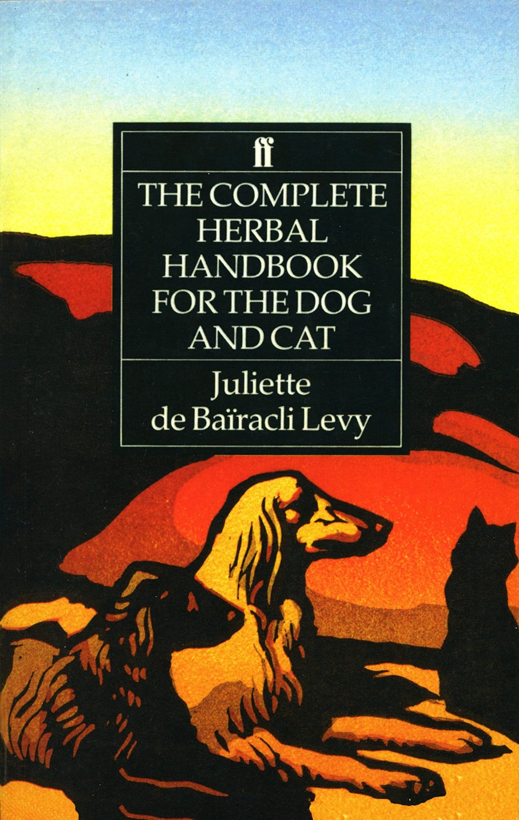 The Complete Herbal Handbook for the Dog and Cat – paperback de Baïracli Le…