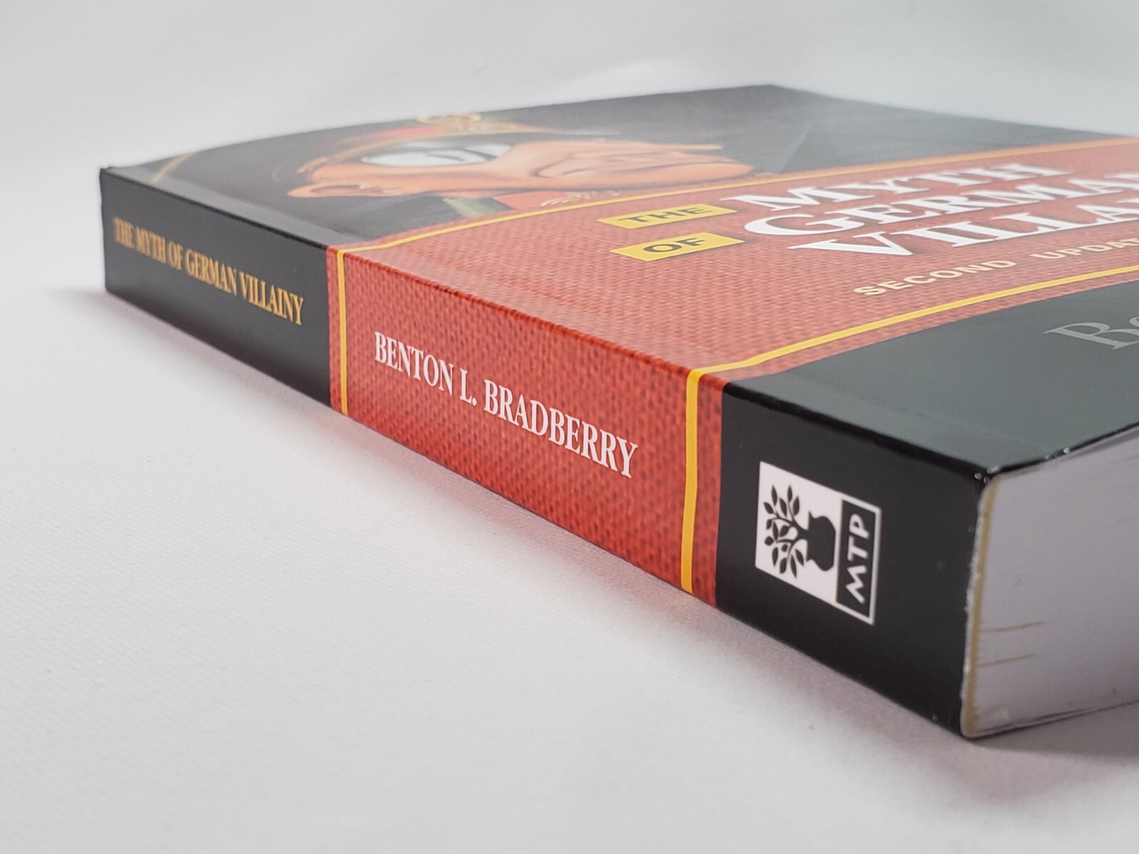 The Myth of German Villainy, Updated Revised Edition by Benton L. Bradberry