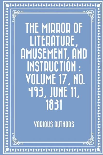 The Mirror Of Literature, Amusement, And Instruction: Volume 17, No 493, J…