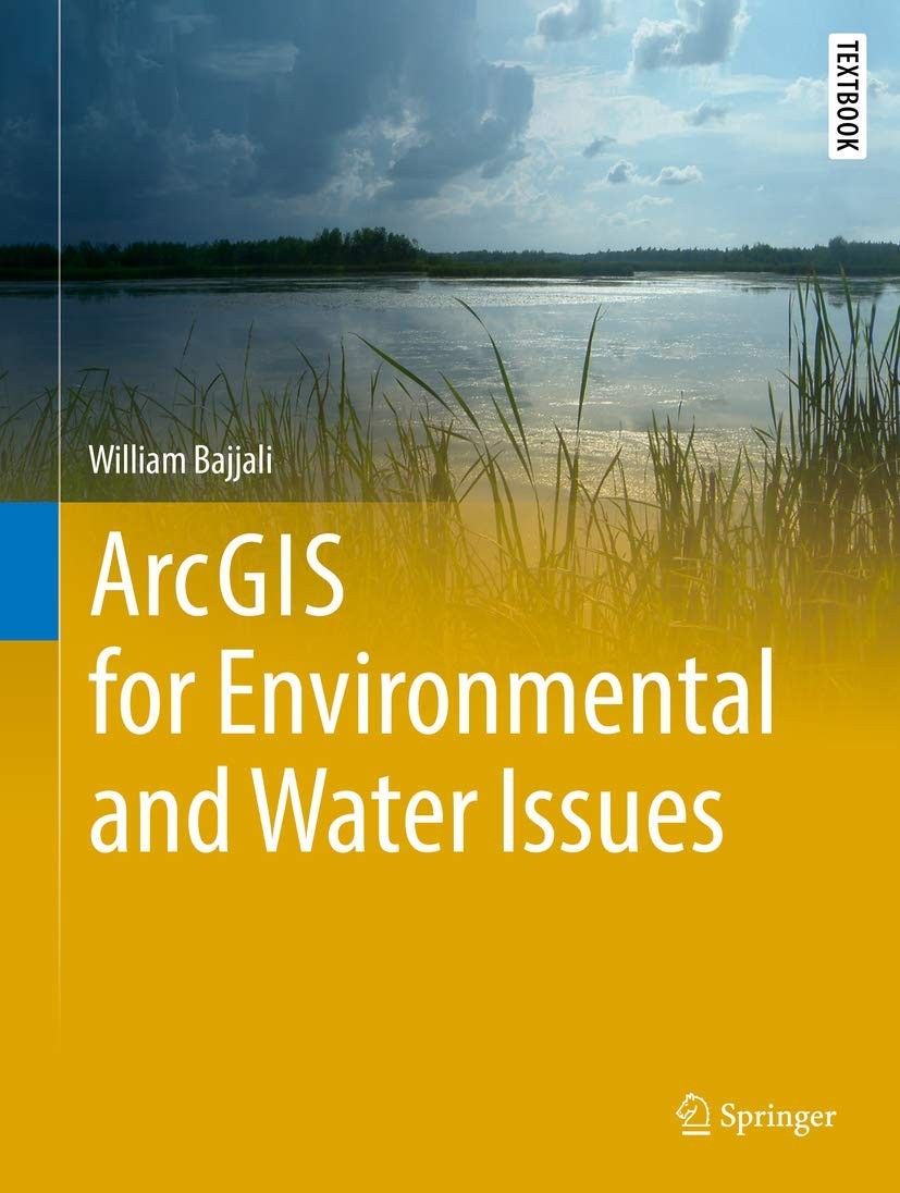 ArcGIS for Environmental and Water Issues (Springer Textbooks in Earth Sciences,
