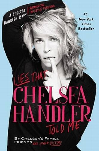 Lies that Chelsea Handler Told Me – Hardcover – VERY GOOD