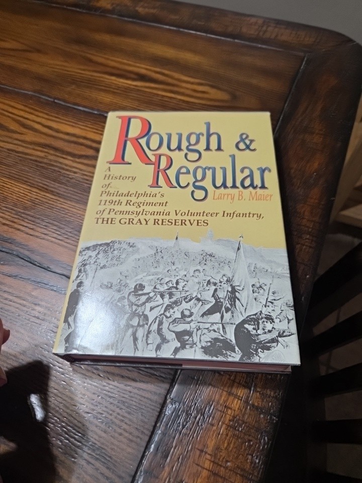 Rough and Regular: A History of Philadelphia’s 119th Regiment of Pennsylvania…