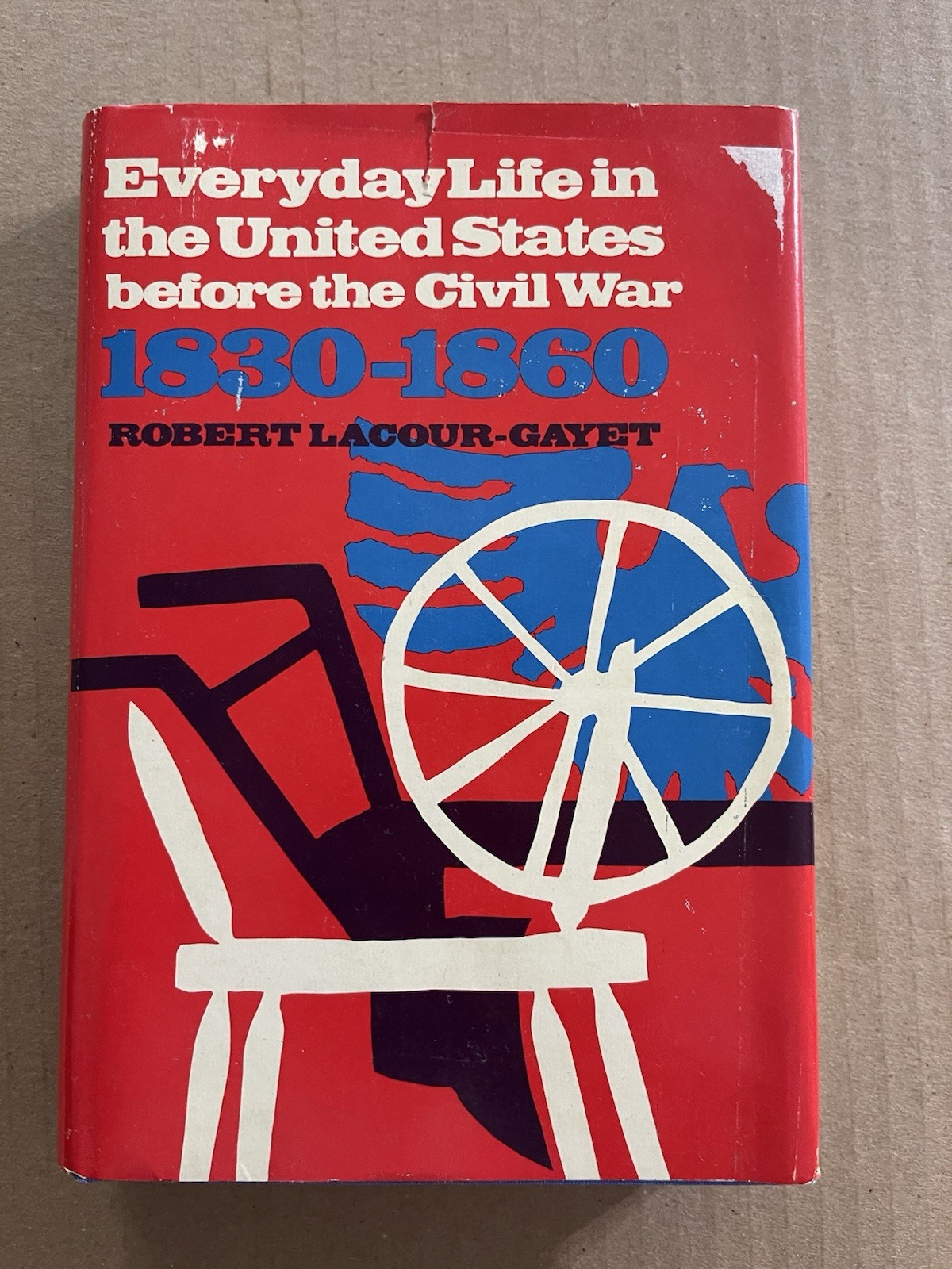 Everyday Life in the United States Before the Civil War 1830-60 by Robert Gayet