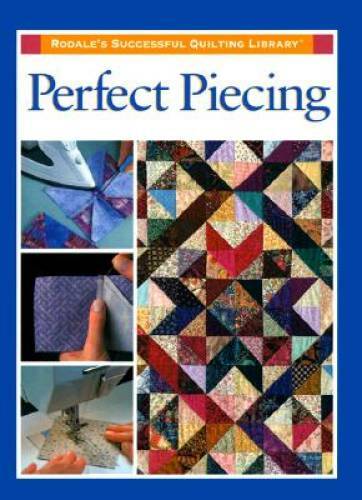 Perfect Piecing (Rodale’s Successful Quilting Library) – Hardcover – GOOD