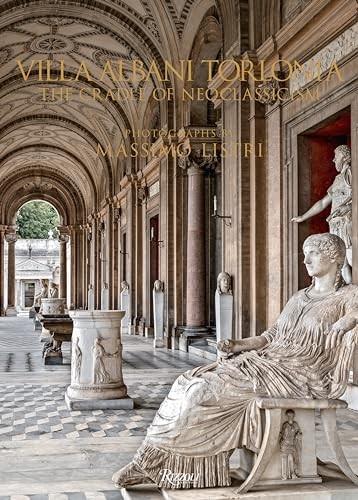 Villa Albani Torlonia : The Cradle of Neoclassicism