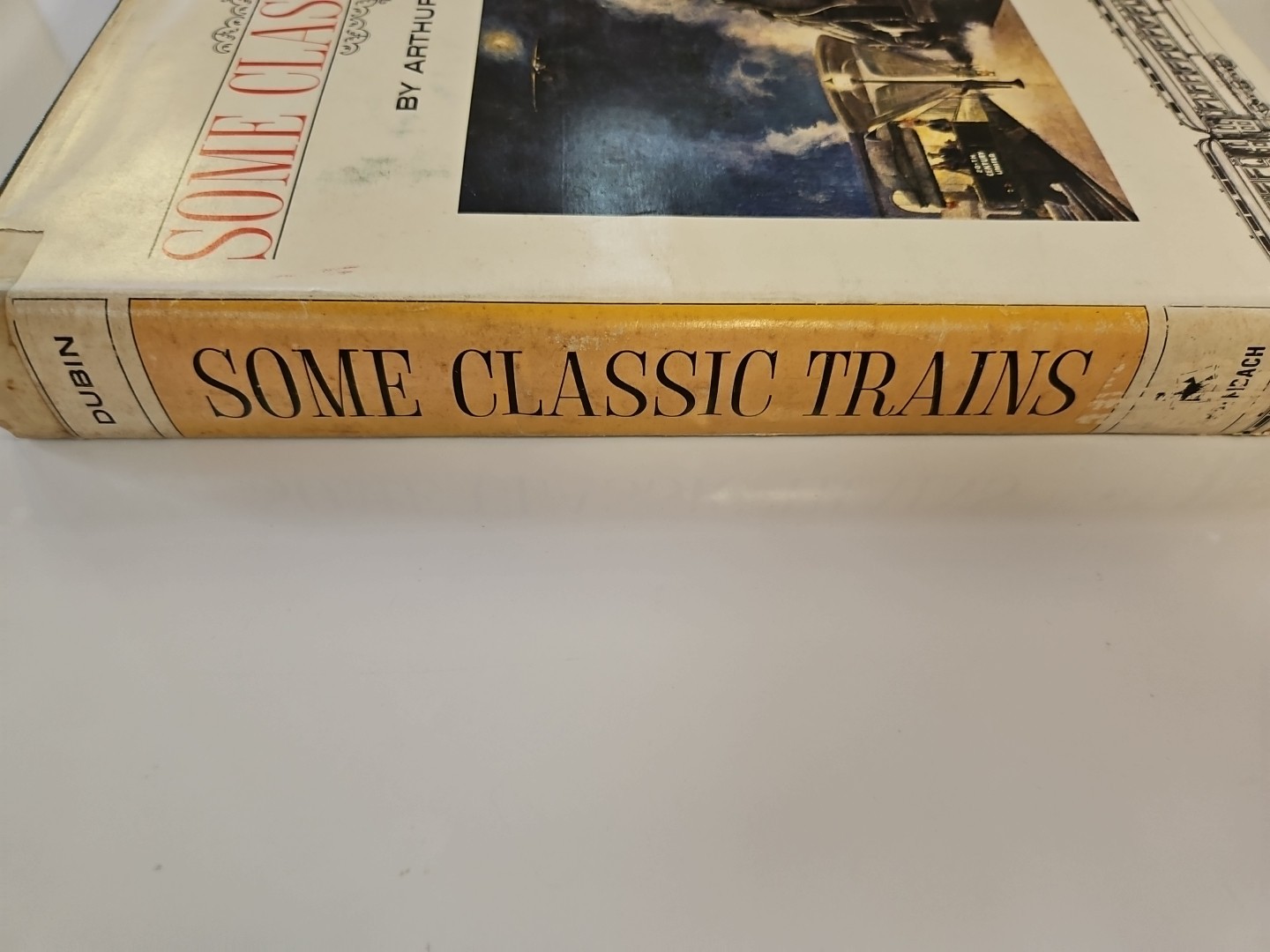 SOME CLASSIC TRAINS BY ARTHUR D DUBIN HARDCOVER