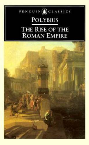 The Rise of the Roman Empire (Penguin Classics) – Paperback By Polybius – GOOD