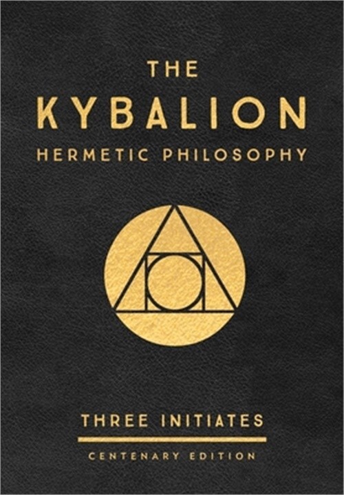 The Kybalion: Centenary Edition (Hardback or Cased Book)