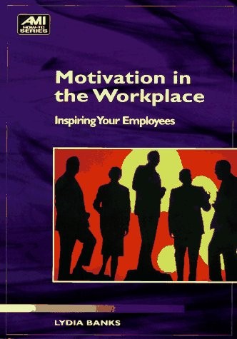 Motivation in the Workplace: Inspiring Your Employees (How to Book)