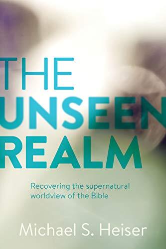 The Unseen Realm: Recovering the Supernatural W… by Michael S. Heiser Hardback