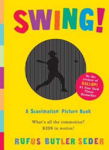 Swing!: A Scanimation Picture Book – Board book By Seder, Rufus Butler – GOOD