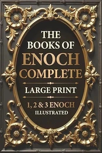 The Books of Enoch Complete LARGE PRINT (Illustrated): 1, 2 & 3 Enoch with Authe