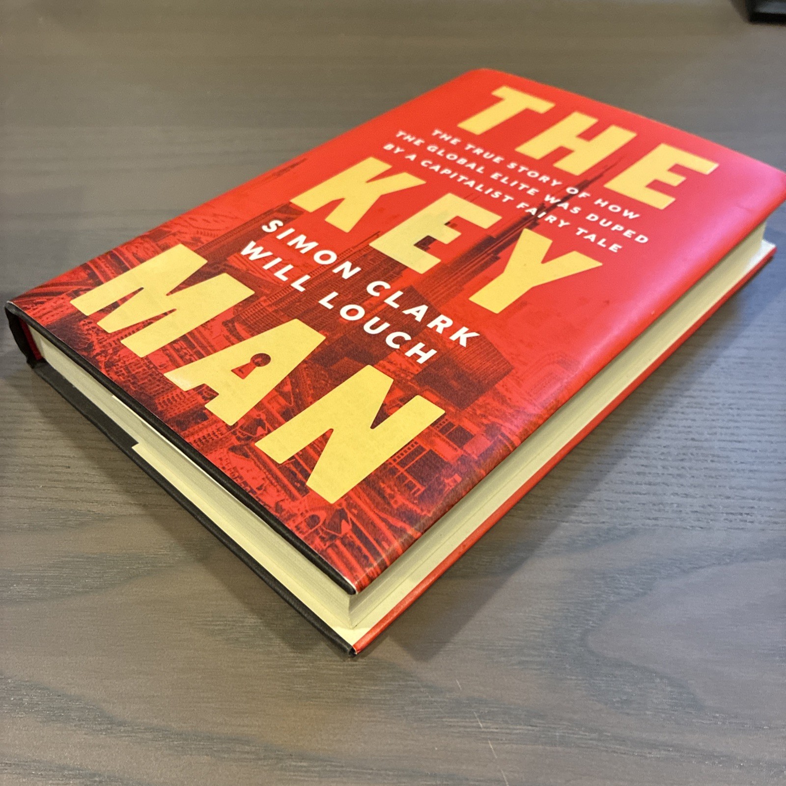 Key Man: True Story of How the Global Elite Was Duped by a Capitalist Fairy Tale