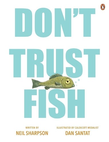 Don’t Trust Fish by Neil Sharpson [Hardback]