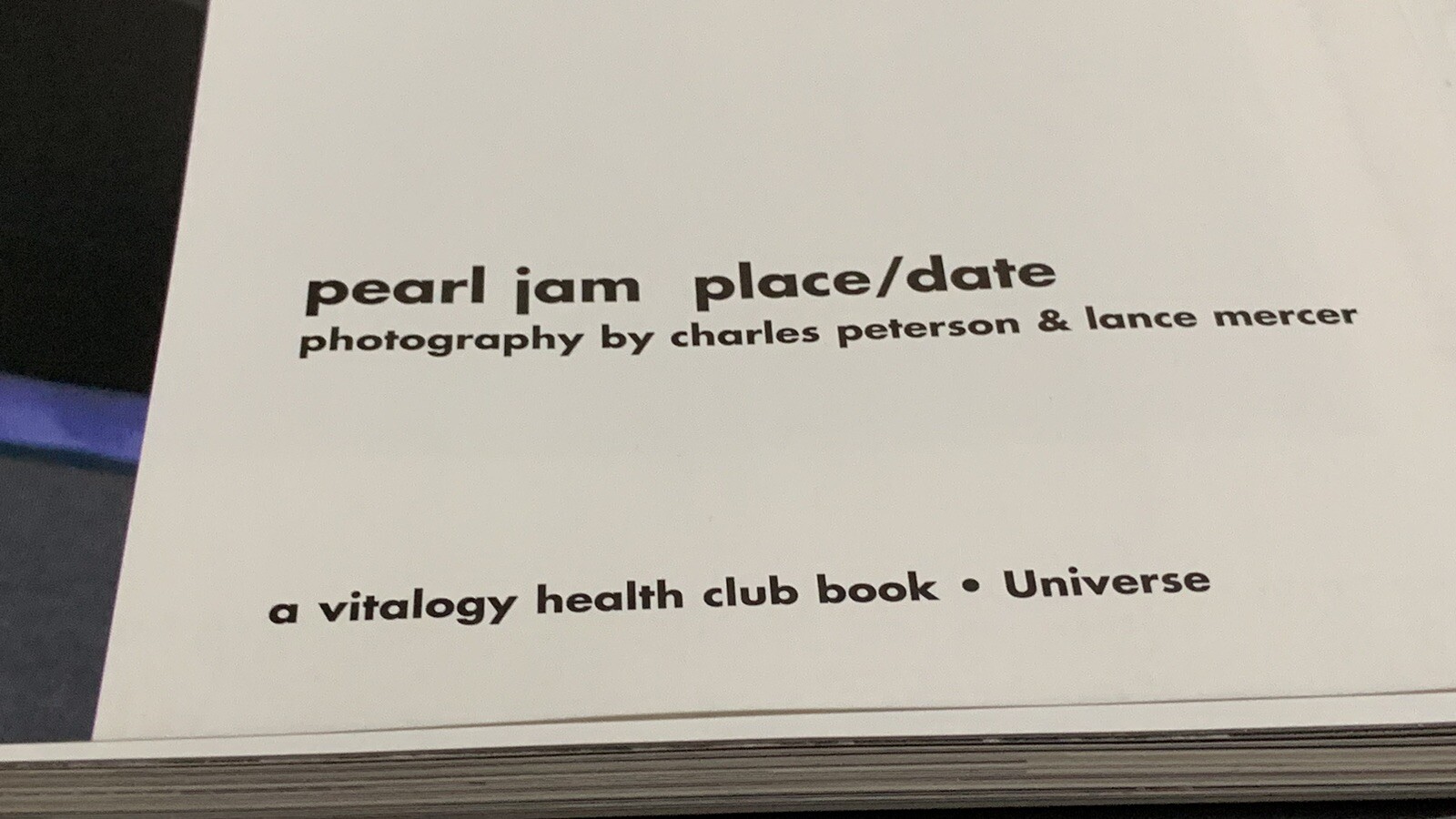 Pearl Jam Place/Date Charles Peterson Lance Mercer 1999 Vitalogy Health Club