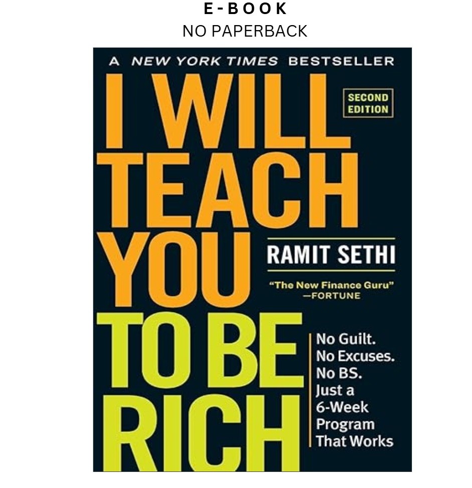 I Will Teach You to Be Rich: No Guilt. No Excuses. Jus, Ramit Sethi 2019
