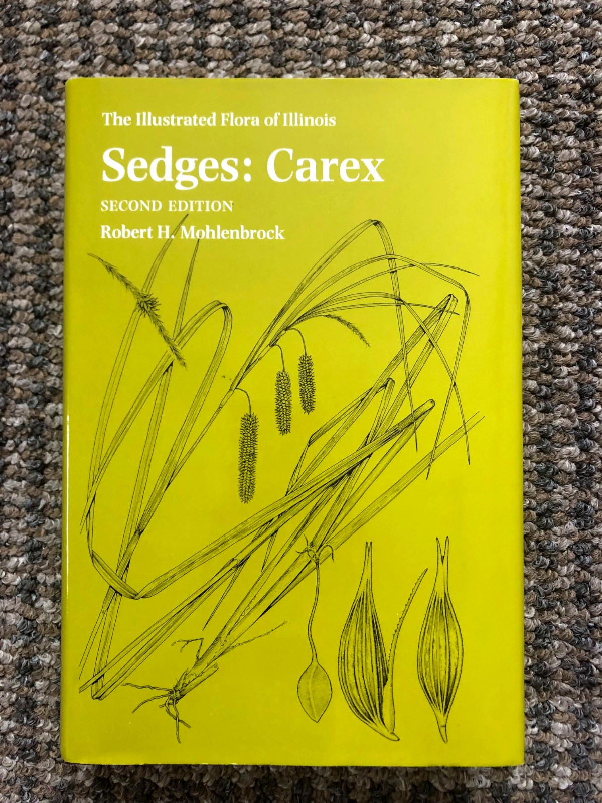SECOND EDITION “Sedges: Carex,” Vol. 14 in “The Illustrated Flora of Illinois”