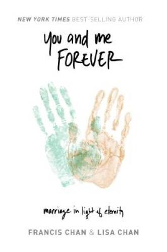 You and Me Forever: Marriage in Light of Eternity – Paperback – GOOD
