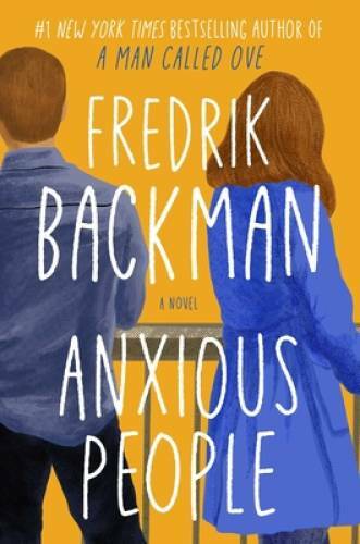 Anxious People: A Novel – Hardcover By Backman, Fredrik – ACCEPTABLE