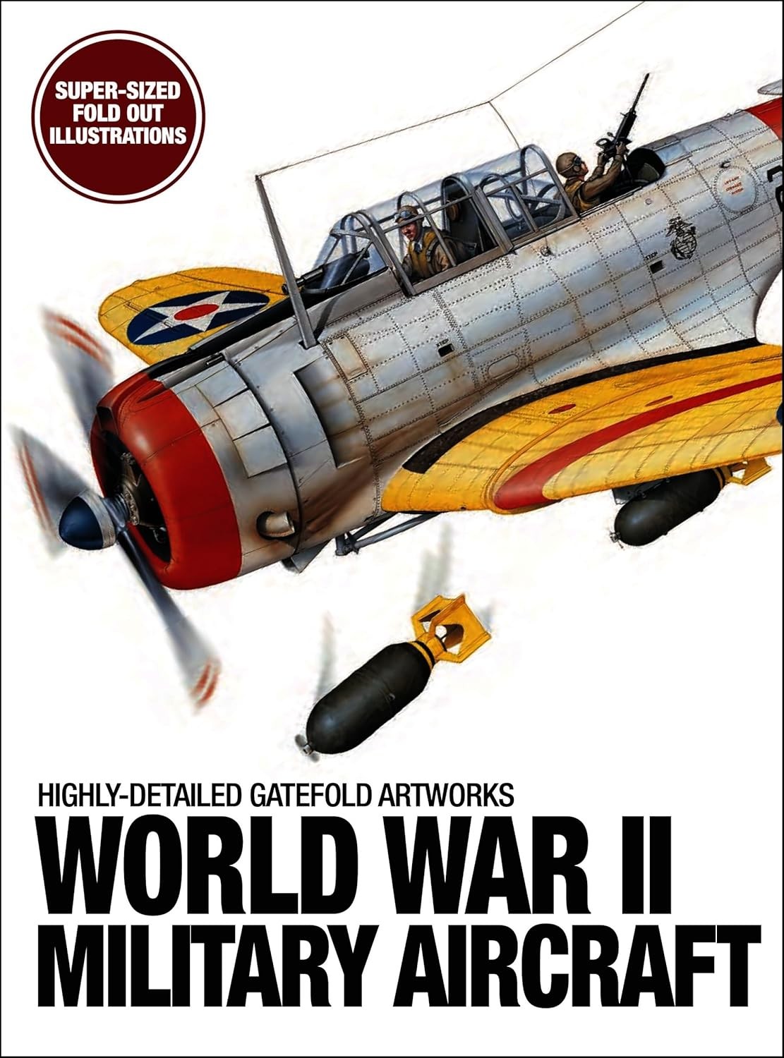 World War II Military Aircraft: Highly-Detailed Gatefold Artworks Hardcover