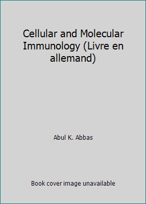 Cellular and Molecular Immunology (Livre en allemand) by Abul K. Abbas