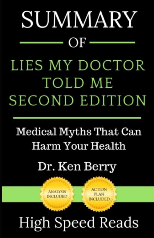 Summary of Lies My Doctor Told Me Second Edition: Medical Myths That Can Har…