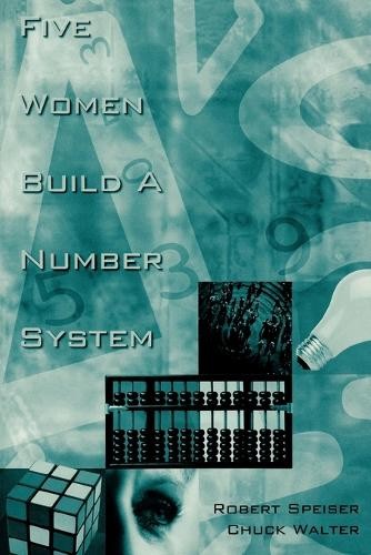 Robert Speiser Charles Wal Five Women Build a Number Sys (Paperback) (UK IMPORT)