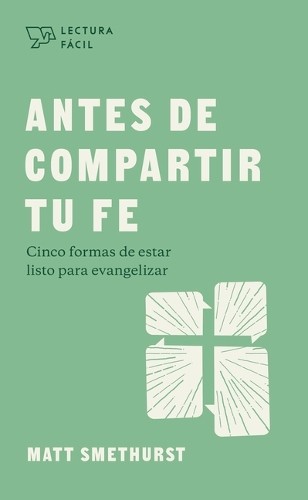 Matt Smethurst Antes De Compartir Tu Fe (Before You Shar (Paperback) (UK IMPORT)
