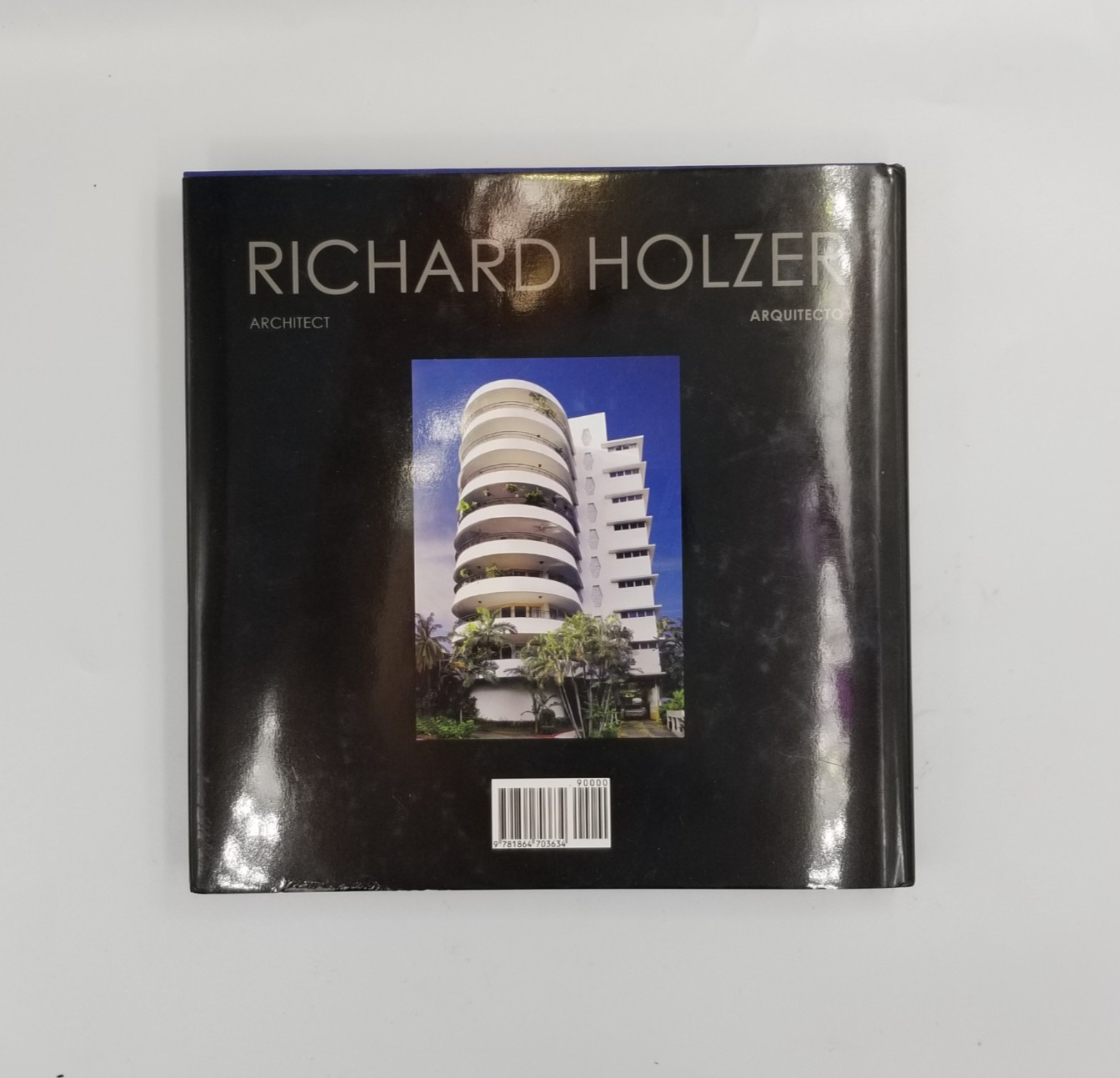 Richard Holzer Architect / Arquitecto 2010 1st Ed HCDJ Bilingual Intl Edition