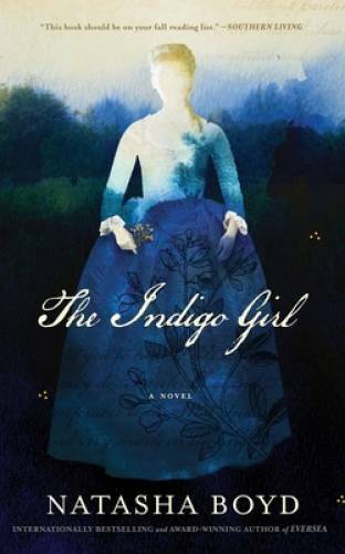 The Indigo Girl: A Novel – Paperback By Natasha Boyd – VERY GOOD