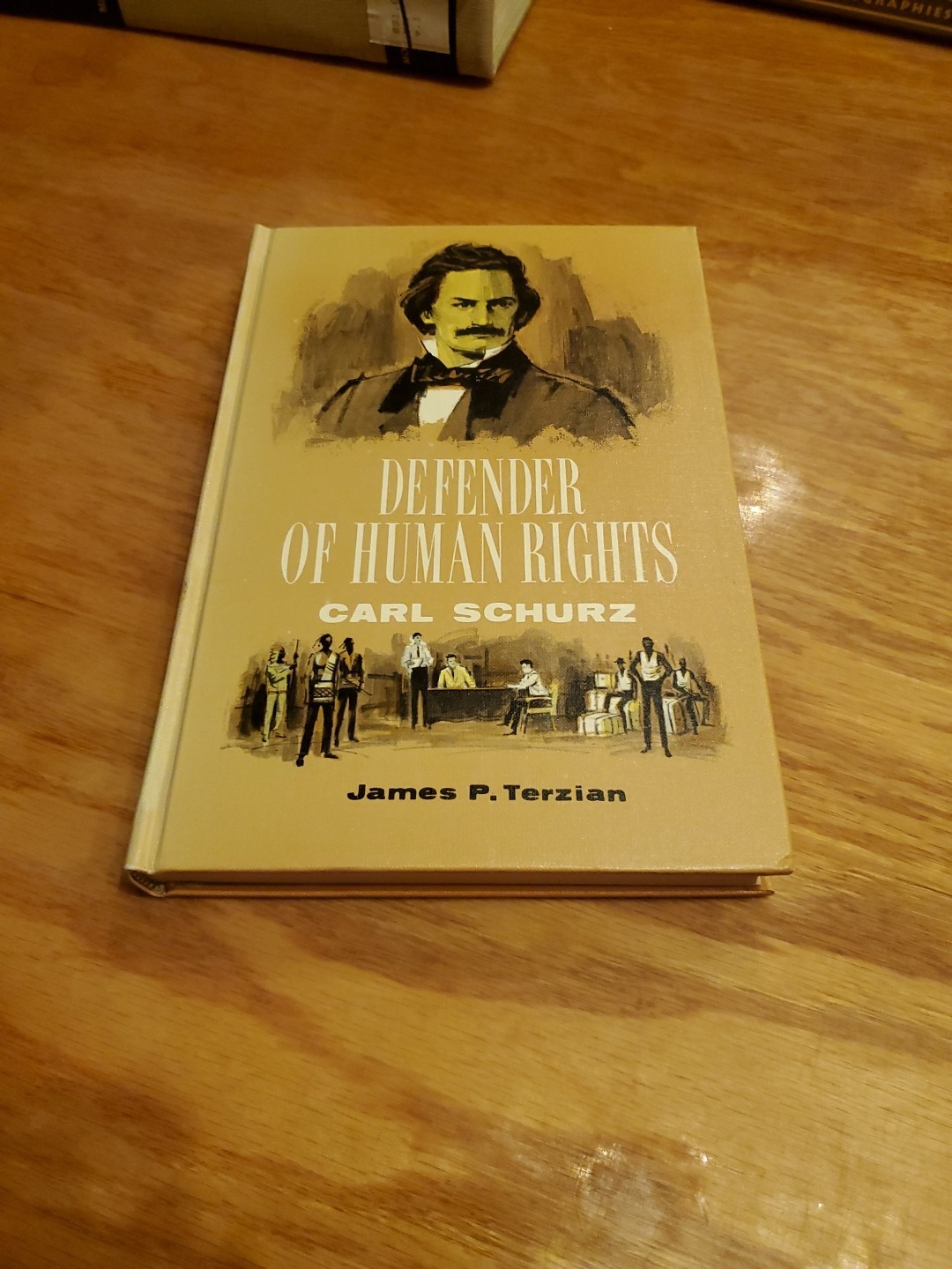 Defender of Human Rights: Carl Schurz by James P. Terzian 1965 HC
