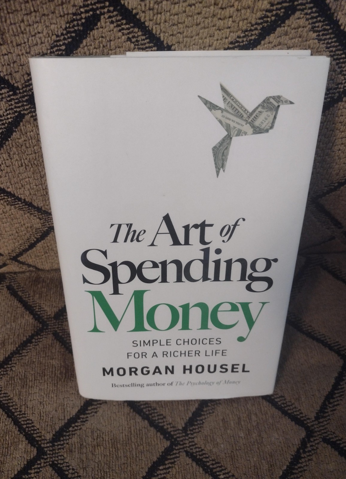 Art of Spending Money : Simple Choices for a Richer Life HARDCOVER LN