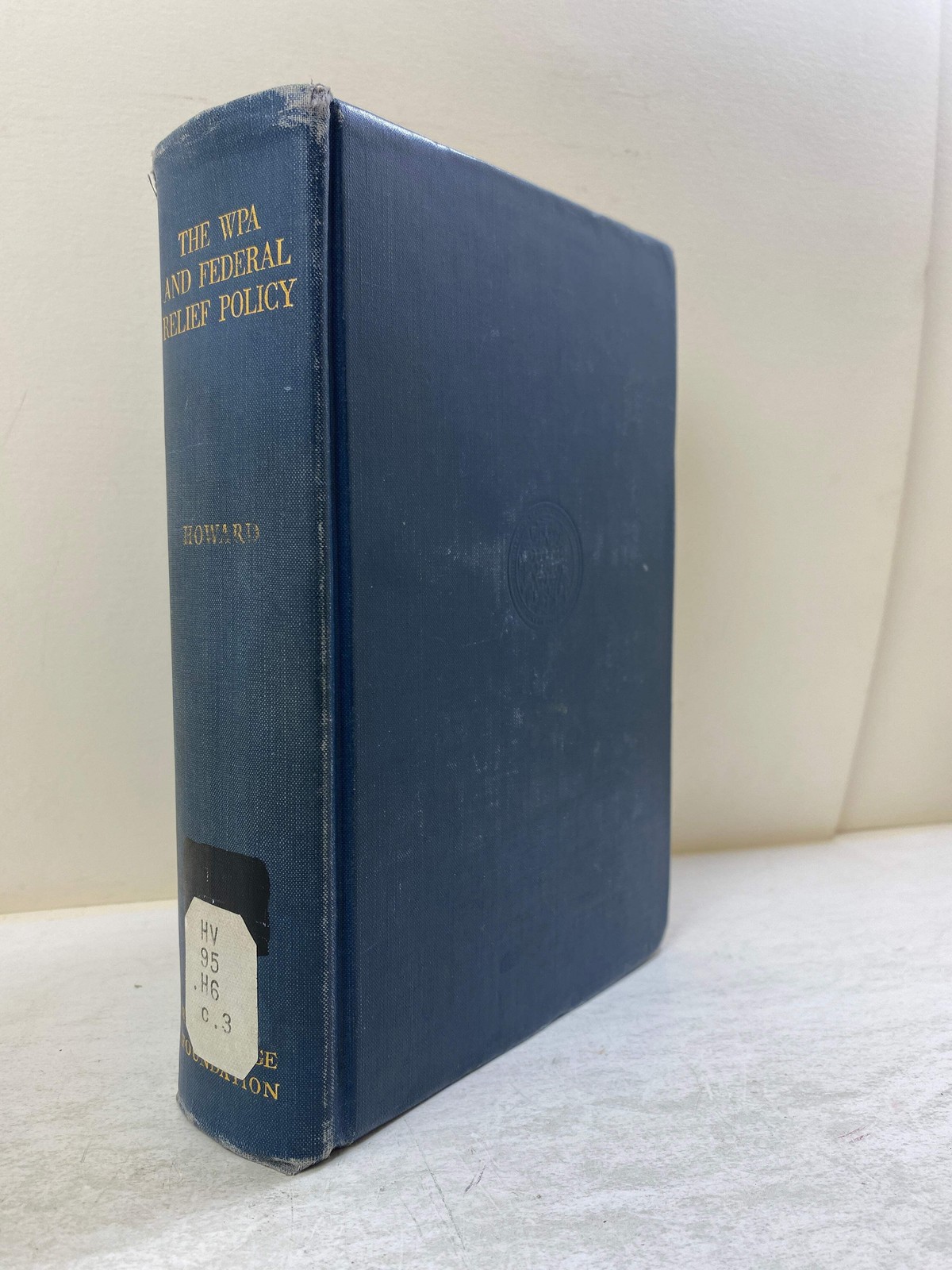 The WPA and Federal Relief Policy by Howard Ex-library 1943 HC