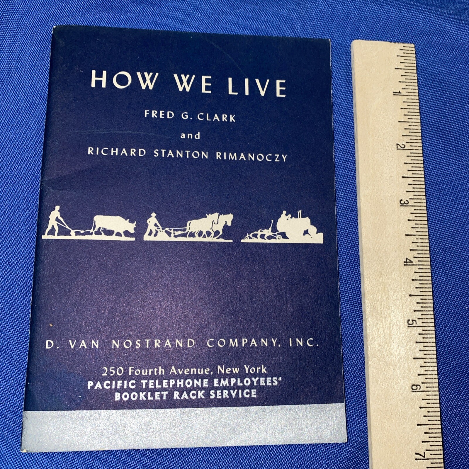 1949 HOW WE LIVE A SIMPLE DISSECTION OF THE ECONOMIC BODY FRED CLARK 47 Pages