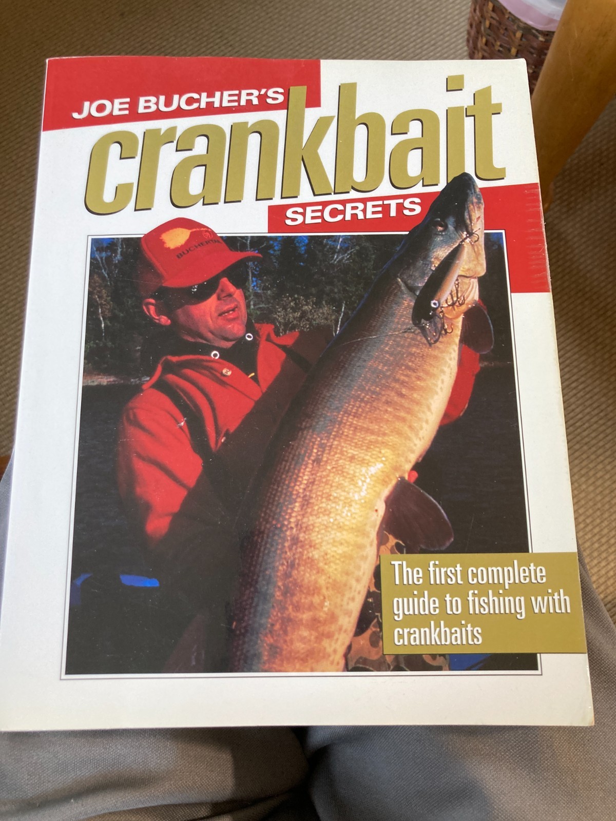 Joe Bucher’s Crankbait Secrets: The First Complete Guide to Fishing With Crankba