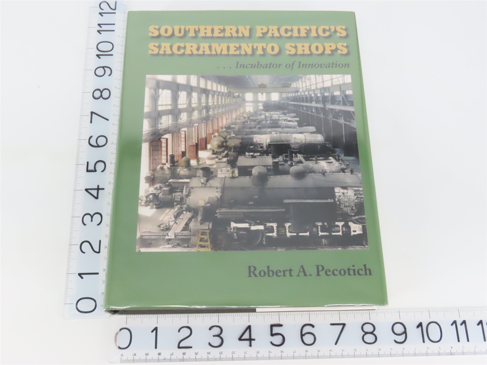 Southern Pacific’s Sacramento Shops… Incubator of Innovation ©2010 HC Book